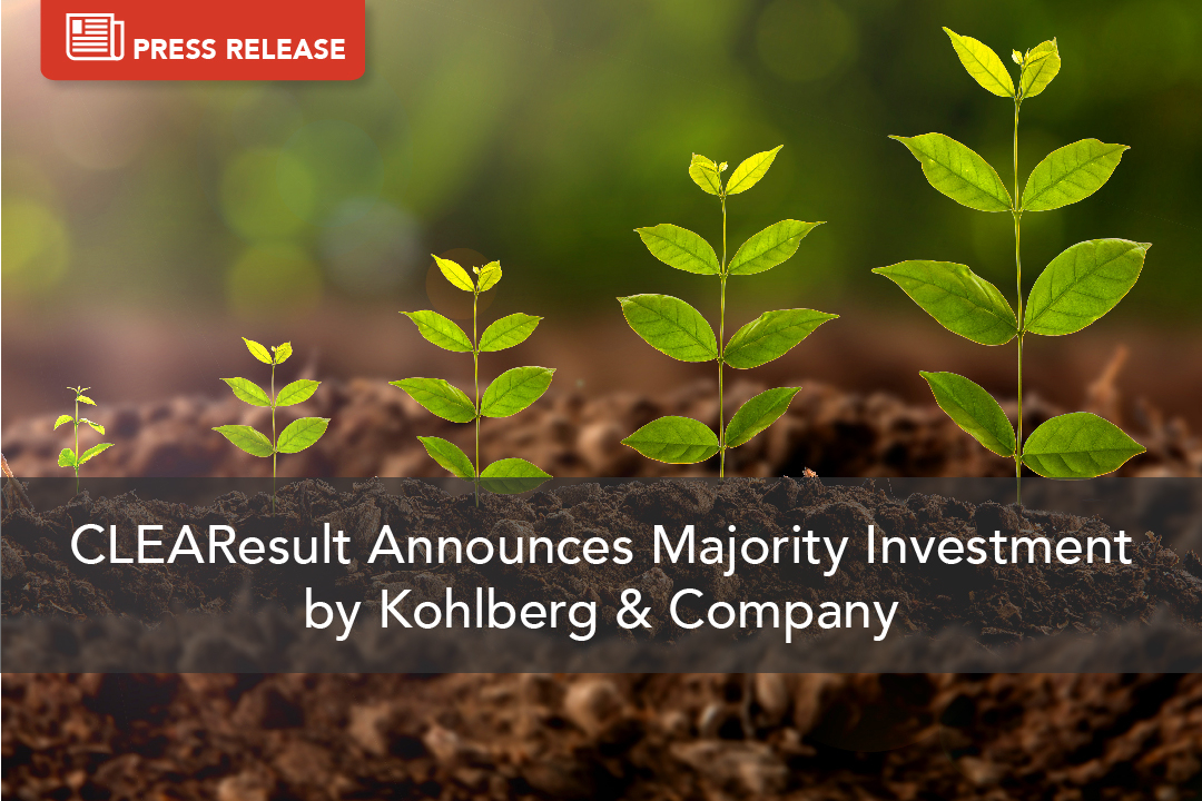 CLEAResult Announces Majority Investment by Kohlberg & Company CLEAResult